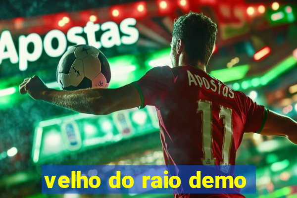 velho do raio demo